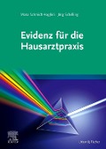 Cover-Bild zum Titel 'Evidenz für die Hausarztpraxis' von 'Mana Schmidt-Haghiri, Jörg Schelling'