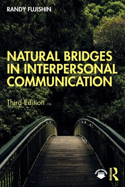 Natural Bridges in Interpersonal Communication - Randy Fujishin