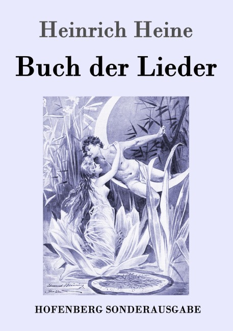 Buch der Lieder - Heinrich Heine