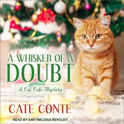 A Whisker of a Doubt: A Cat Cafe Mystery - Cate Conte