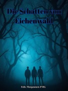 Cover-Bild zum Titel 'Die Schatten von Eichenwald' von 'Felix Morgenstern (Fmg)'