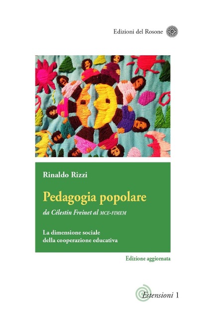Pedagogia popolare. Da Célestin Freinet al Mce-Fimem. La dimensione sociale della cooperazione educativa. Ediz. aggiornata - Rinaldo Rizzi