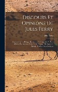 Cover-Bild zum Titel 'Discours Et Opinions De Jules Ferry' von 'Jules Ferry'