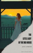 Cover-Bild zum Titel 'The Little Lady of the Big House' von 'Jack London'