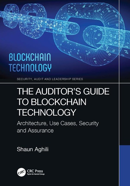 The Auditor's Guide to Blockchain Technology - Shaun Aghili