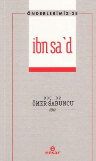 Önderlerimiz 28 - Ibn Sad - Ömer Sabuncu