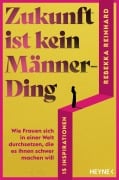 Cover-Bild zum Titel 'Zukunft ist kein Männerding' von 'Rebekka Reinhard'