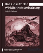 Das Gesetz der Wirklichkeitserhaltung - Andy S. Falkner