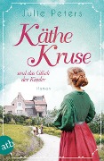 Cover-Bild zum Titel 'Käthe Kruse und das Glück der Kinder' von 'Julie Peters'