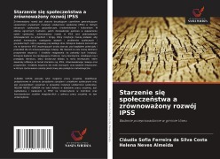 Cover-Bild zum Titel 'Starzenie si¿ spo¿ecze¿stwa a zrównowa¿ony rozwój IPSS' von 'Cláudia Sofia Ferreira Da Silva Costa, Helena Neves Almeida'