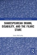 Cover-Bild zum Titel 'Shakespearean Drama, Disability, and the Filmic Stare' von 'Grace Mccarthy'
