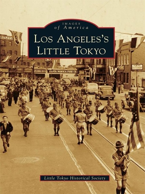 Los Angeles's Little Tokyo - Little Tokyo Historical Society