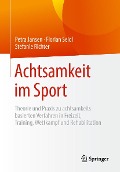 Achtsamkeit im Sport - Petra Jansen, Florian Seidl, Stefanie Richter