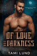 Cover-Bild zum Titel 'Of Love & Darkness (Twisted Fate Trilogy, #1)' von 'Tami Lund'