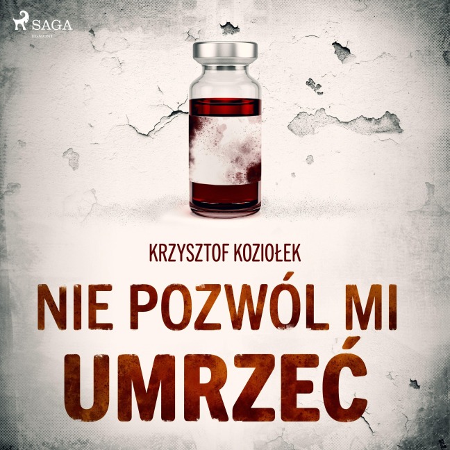 Nie pozwól mi umrze¿ - Krzysztof Kozio¿ek