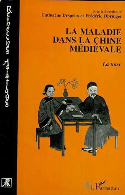 La maladie dans la Chine médiévale - Catherine Despeux, Frederic Obringer