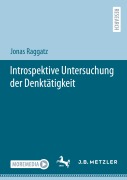 Cover-Bild zum Titel 'Introspektive Untersuchung der Denktätigkeit' von 'Jonas Raggatz'