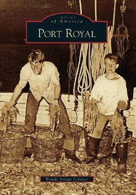 Port Royal - Wendy Nilsen Pollitzer
