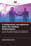 Cover-Bild zum Titel 'L'intégration européenne dans les médias britanniques' von 'Lubov Bahurevich'
