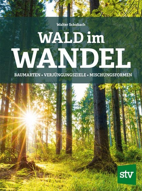 Wald im Wandel - Walter Schubach