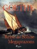 Cover-Bild zum Titel 'Reise der Söhne Megaprazons' von 'Johann Wolfgang von Goethe'