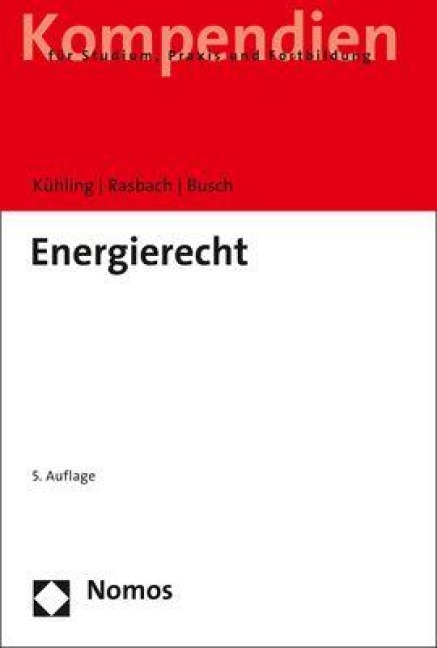 Energierecht - Jürgen Kühling, Claudia Busch, Winfried Rasbach