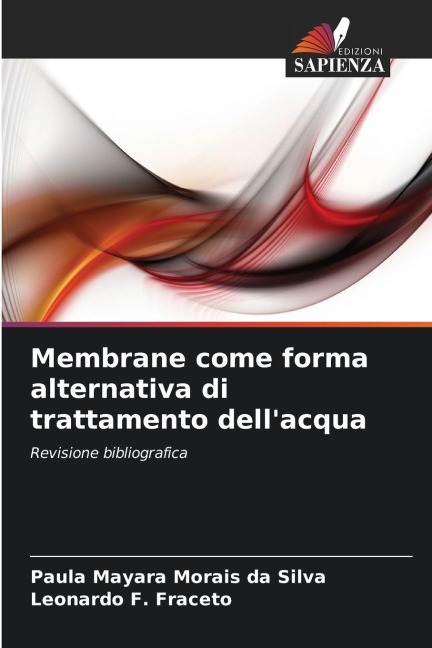 Membrane come forma alternativa di trattamento dell'acqua - Paula Mayara Morais da Silva, Leonardo F. Fraceto