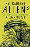 Cover-Bild zum Titel 'Alien 3' von 'Pat Cadigan, William Gibson'