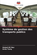Cover-Bild zum Titel 'Système de gestion des transports publics' von 'Amjad Ali Naz, Urwa Tariq'