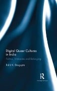 Cover-Bild zum Titel 'Digital Queer Cultures in India' von 'Rohit K. Dasgupta'