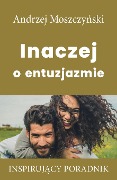 Cover-Bild zum Titel 'Inaczej o entuzjazmie' von 'Andrzej Moszczy¿ski'