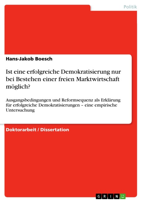 Ist eine erfolgreiche Demokratisierung nur bei Bestehen einer freien Marktwirtschaft möglich? - Hans-Jakob Boesch