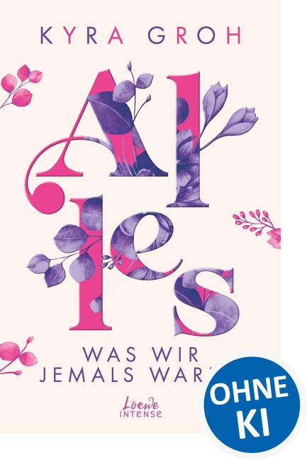 Alles, was wir jemals waren (Alles-Trilogie, Band 3) - Kyra Groh