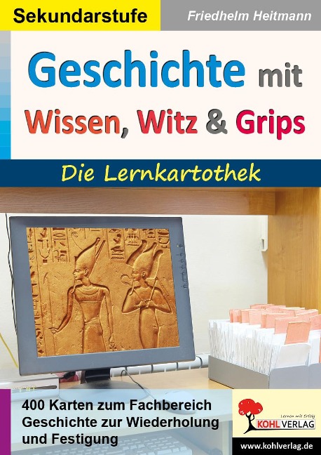 Geschichte mit Wissen, Witz und Grips - Friedhelm Heitmann