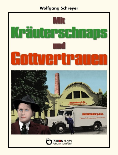 Mit Kräuterschnaps und Gottvertrauen - Wolfgang Schreyer