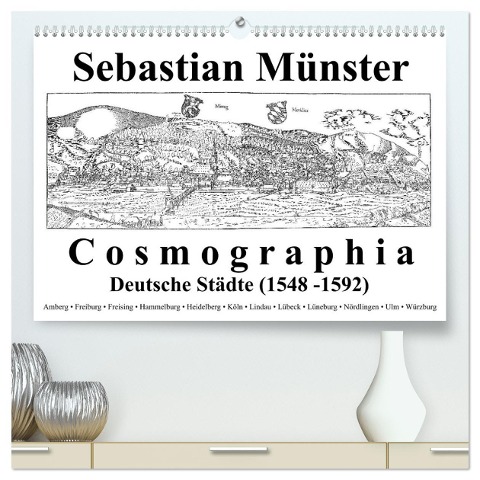 Sebastian Münster Cosmographia Deutsche Städte (1548-1592) (hochwertiger Premium Wandkalender 2025 DIN A2 quer), Kunstdruck in Hochglanz - Claus Liepke