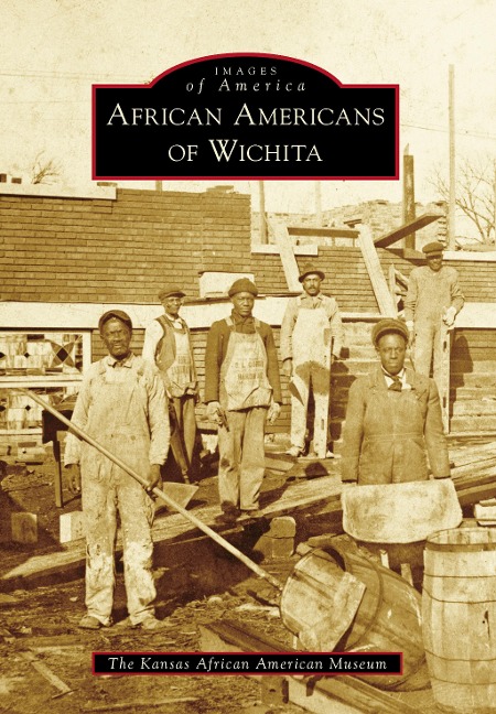 African Americans of Wichita - The Kansas African American Museum