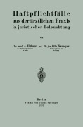 Cover-Bild zum Titel 'Haftpflichtfälle aus der ärztlichen Praxis in juristischer Beleuchtung' von 'Arthur Hübner, Otto Warnemeyer'