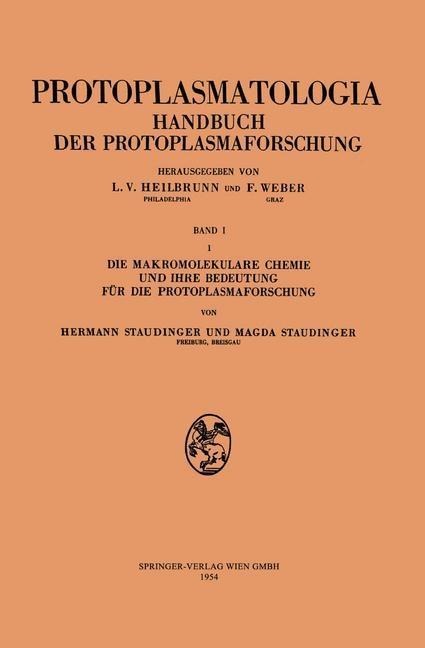 Die makromolekulare Chemie und ihre Bedeutung für die Protoplasmaforschung - Hermann Staudinger, Magda Staudinger