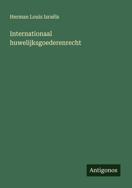 Internationaal huwelijksgoederenrecht - Herman Louis Israëls
