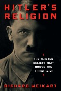 Cover-Bild zum Titel 'Hitler's Religion' von 'Richard Weikart'