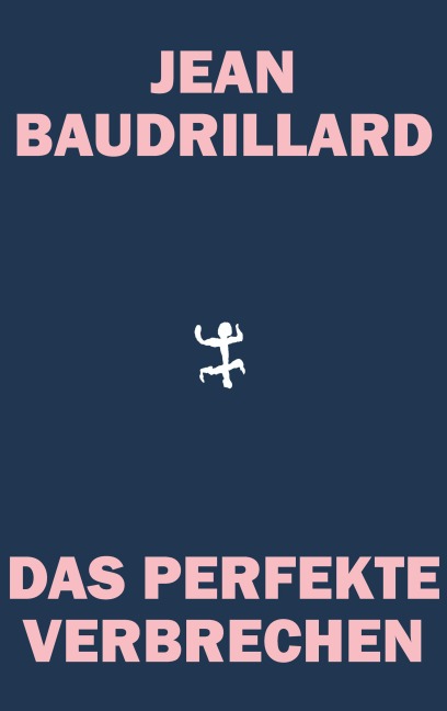 Das perfekte Verbrechen - Jean Baudrillard