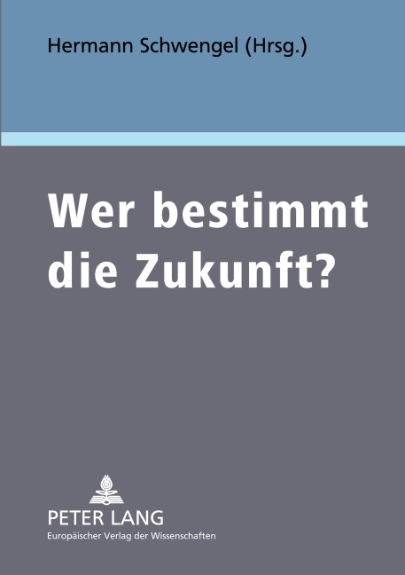 Wer bestimmt die Zukunft? - 