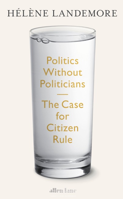Politics Without Politicians - Hélène Landemore