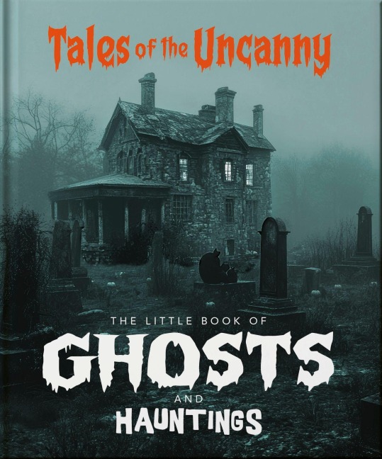 The Little Book of Ghosts and Hauntings - Oh