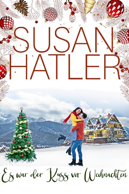 Es war der Kuss vor Weihnachten (Liebe in Christmas Mountain, #2) - Susan Hatler