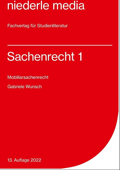Sachenrecht 1. Mobiliarsachenrecht - Gabriele Wunsch