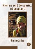 Cover-Bild zum Titel 'Rien ne sert de courir... et pourtant' von 'Bruno Guillot'