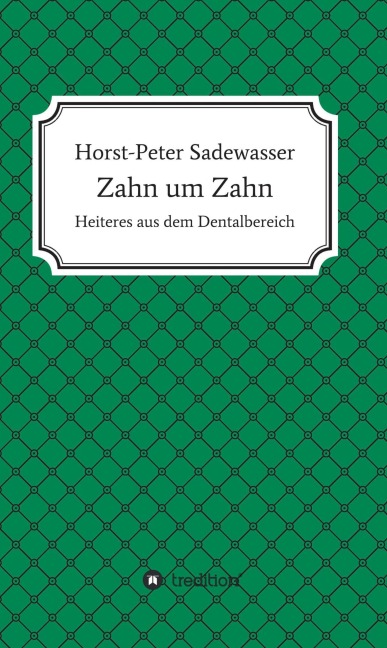 Zahn um Zahn - Horst-Peter Sadewasser