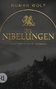 Die Nibelungen - Roman Wolf